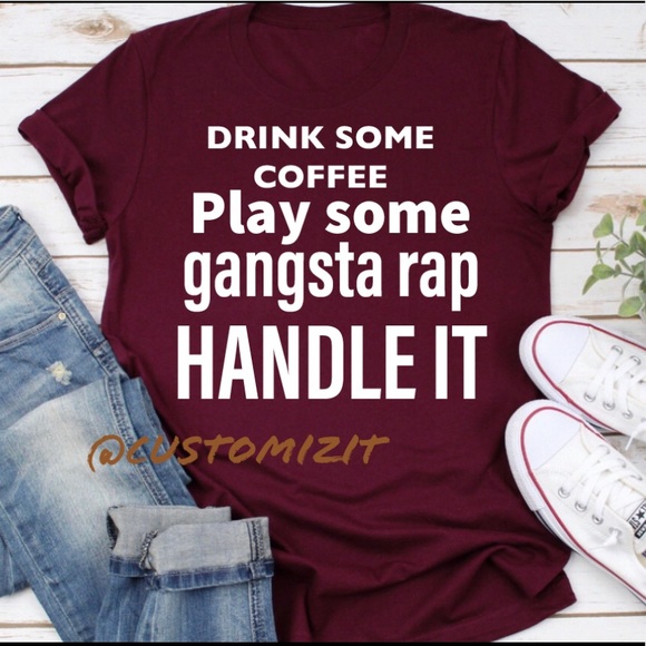 Gildan Tops - Drink some coffee and handle it